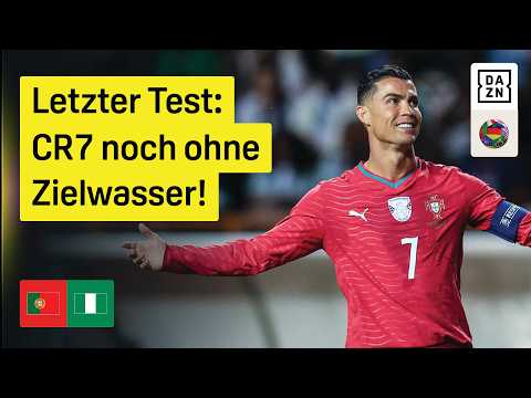 Ronaldo steht sich mehrmals selbst im Weg: Portugal - Nigeria | Friendlies | DAZN Highlights