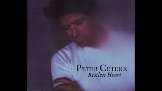 Peter Cetera - Restless Heart (1992) HQ