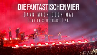 Die Fantastischen Vier - Dann mach doch mal | Live in Stuttgart (2024) | 4K