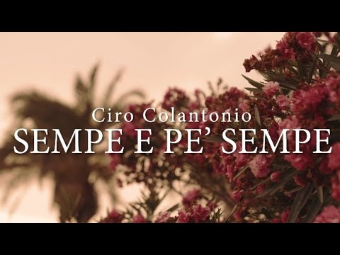 Ciro Colantonio - Sempe e pe' sempe (Video Ufficiale 2025)