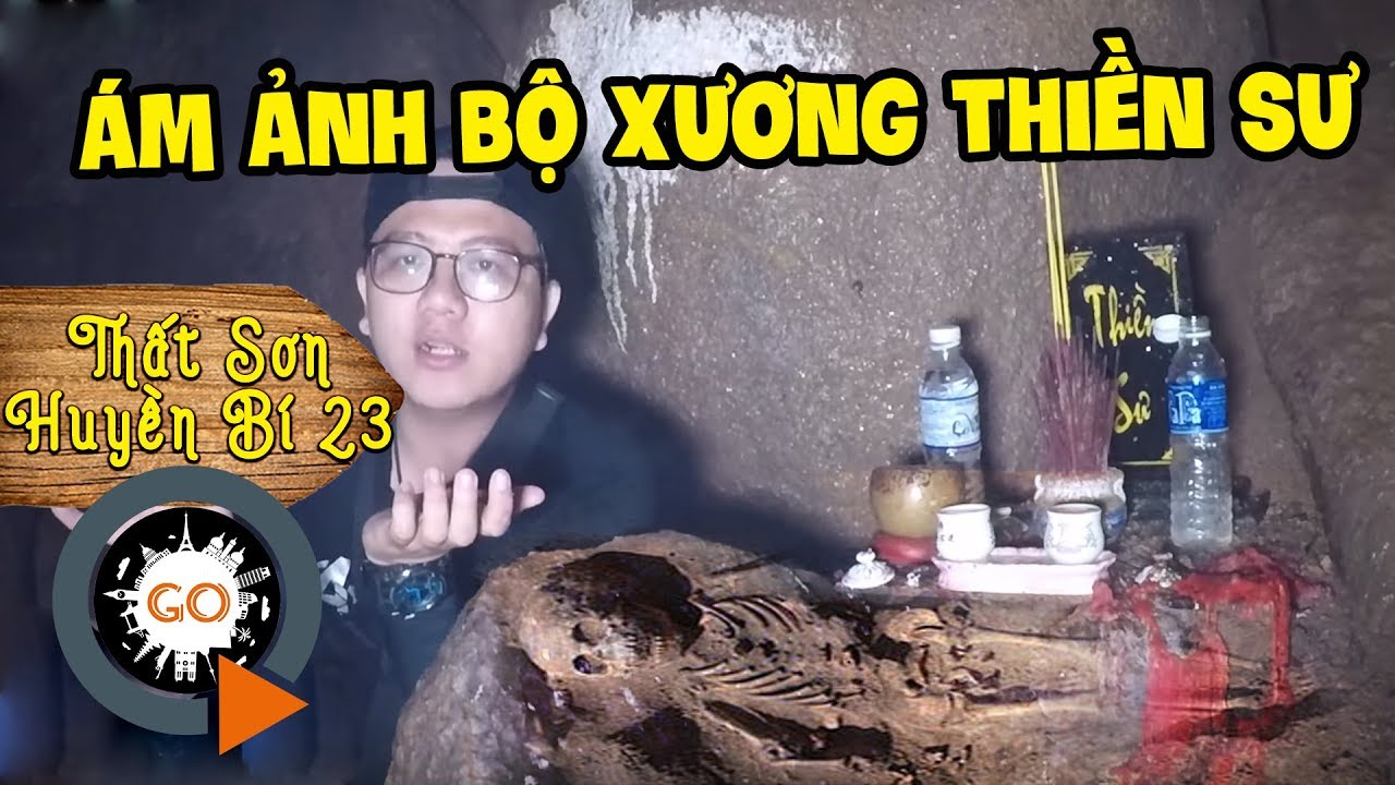 Bộ Xương của Thiền Sư trong hang Điện Cửu Phẩm Núi Cấm | THẤT SƠN HUYỀN BÍ 23 | Skeleton in the cave
