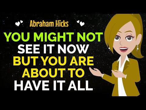 Don't Worry If You Can't See It Yet You Are About To Have It All Very Soon✨✅Abraham Hicks 2024