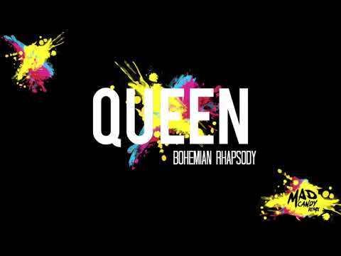 Queen - Bohemian Rhapsody (Mad Candy remix)