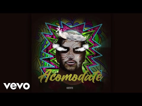 Kierto - Acomodate (Official Audio)