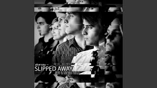 Slipped Away