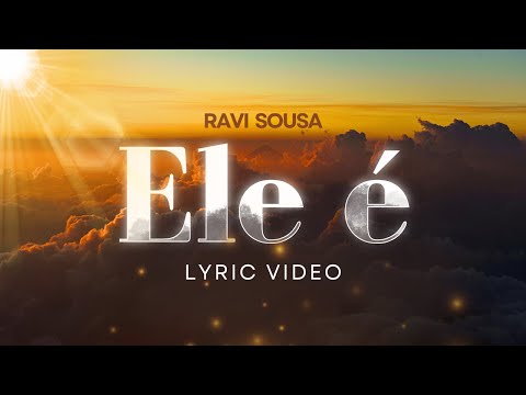 Ravi Sousa - Ele é | Lyric Video (Álbum Teu Nome é Santo)