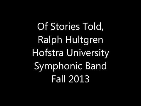 Of Stories Told, Ralph Hultgren, Hofstra University Symphonic Band Fall 2013