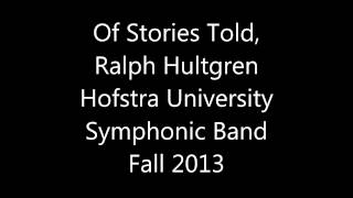 Of Stories Told, Ralph Hultgren, Hofstra University Symphonic Band Fall 2013