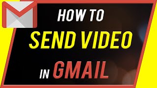 How to Send Videos in Gmail (iOS, Android, Mac, PC)
