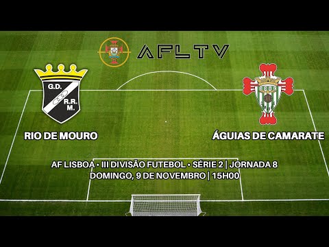 Rio de Mouro x Águias de Camarate - AF Lisboa • III Divisão Futebol • Série 2 | Jornada 8