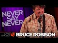 Never Say Never | Bruce Robison