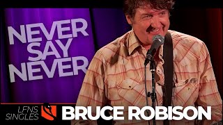 Never Say Never | Bruce Robison