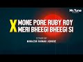 Mone Pore Ruby Roy X Meri Bheegi Bheegi Si Song New Cover Song 2022 Mr Tune Production