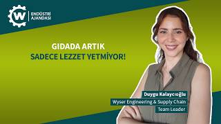 Endüstri Ajandası #5 | Gıdada Artık Sadece Lezzet Yetmiyor!