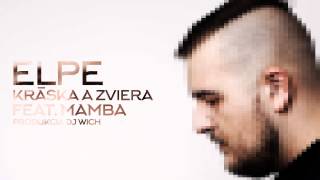 Elpe - Kráska a zviera feat. Mamba (prod. DJ Wich) Elpe - Kráska a zviera feat. Mamba (prod. DJ Wich)