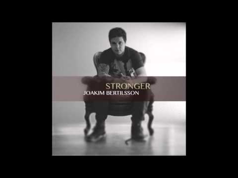 Joakim Bertilsson - Stronger