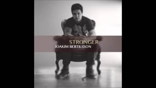 Joakim Bertilsson - Stronger