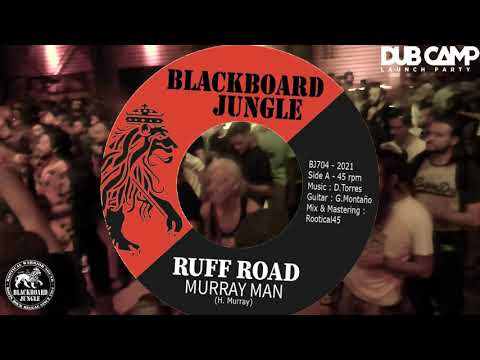 DUB CAMP Launch Party - BLACKBOARD JUNGLE ft CULTURE FREEMAN ▶ Murray Man & Anawak Lab "Ruff Road" ⑤