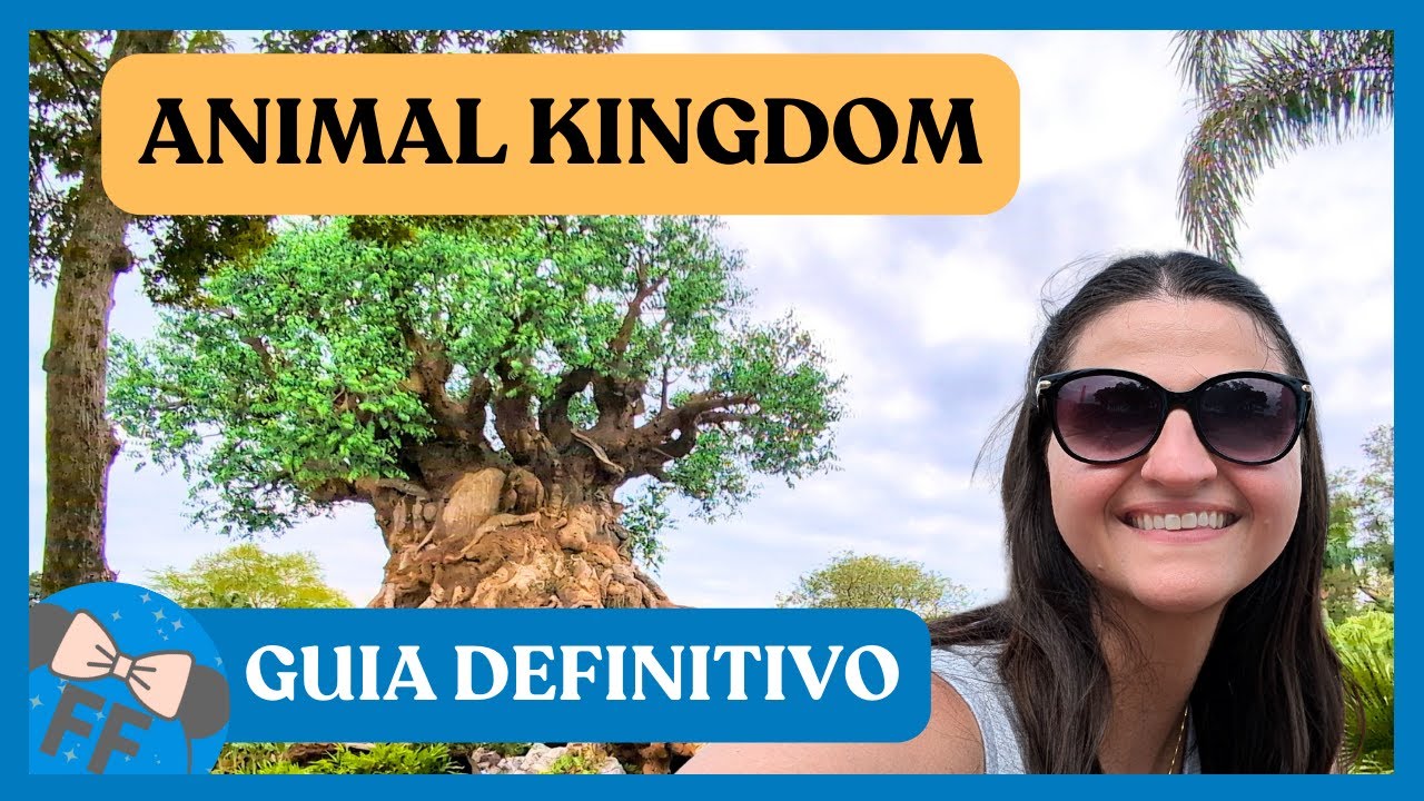 Guia definitivo do Animal Kingdom | Florida com Flori