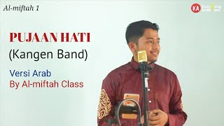 Download lagu PUJAAN HATI - Kangen Band - Versi Arab [ kampung arab pare] kelas al miftah 1 mp3