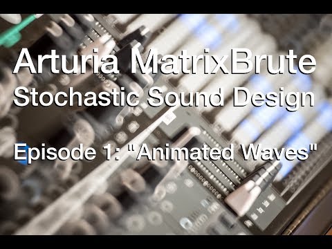MatrixBrute Sound Design 1: Animated Waves