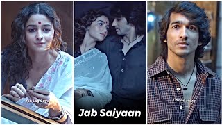 Jab Saiyaan Fullscreen Whatsapp Status | Jab Saiyaan Status | Gangubai Kathiawadi | Love Status|Song