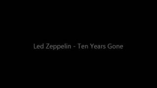 Led Zeppelin  - Ten Years Gone Lyrics