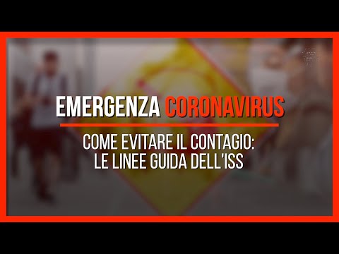 Coronavirus, come evitare il contagio: le linee guida dell'Iss