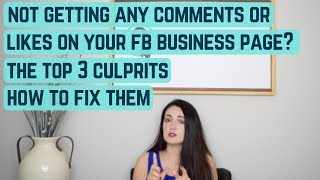 Not getting any comments or likes on your Facebook Business Page posts? The top 3 culprits