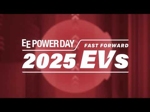 EEPower Day 2025 - Fast Forward! EVs and Charging Infrastructure