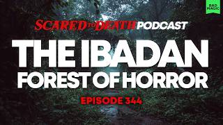Scared to Death | The Ibadan Forest of Horror