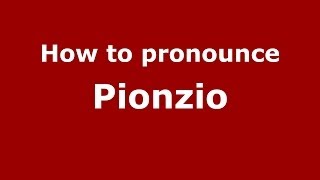 How to pronounce Pionzio
