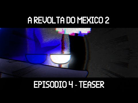 Mexico | Mexican Revolt 2 - Episode 4 [TEASER]