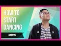 How To Start Dancing | Dance Tips | STEEZY.CO
