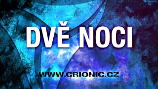 Video CRIONIC – Dvě noci (2015)