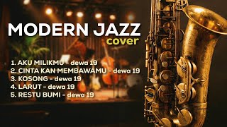 Download lagu DEWA 19 Album Cover - Modern Jazz Version (Aku Milikmu, Restu Bumi, Kosong) mp3