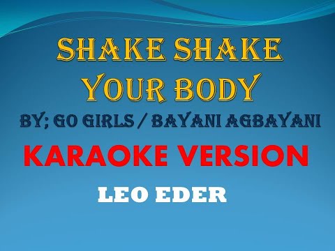 SHAKE SHAKE YOUR BODY By; Go Girls / Bayani Agbayani (karaoke Version) Leo Eder