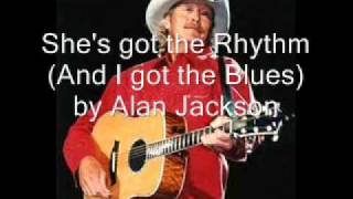 She&#39;s got the Rhythm And I got the Blues by Alan Jackson