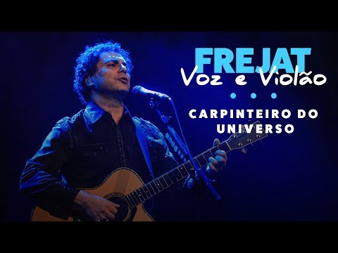 Frejat - Carpinteiro do Universo (Voz e Violão)