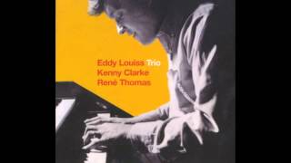 EDDY LOUIS TRIO - I Don't Want Nothin'