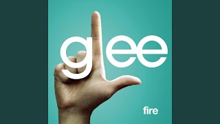Fire (Glee Cast Version feat. Kristin Chenoweth)