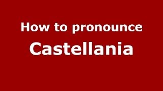 How to pronounce Castellania