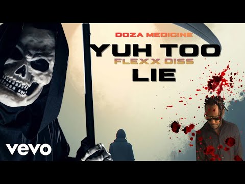 Doza Medicine - Yuh Too Lie (Flexx Dis) -Official Video