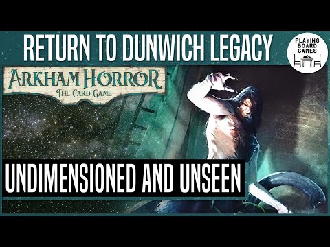 Return To The Dunwich Legacy | #6 | ARKHAM HORROR: THE CARD GAME | Undimensioned and Unseen
