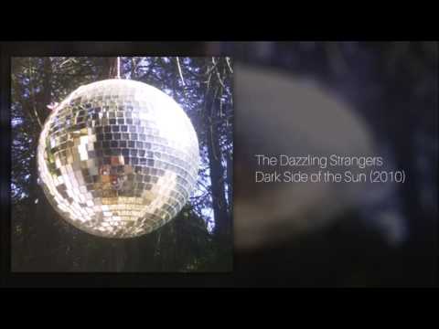 The Dazzling Strangers - Dark Side of the Sun