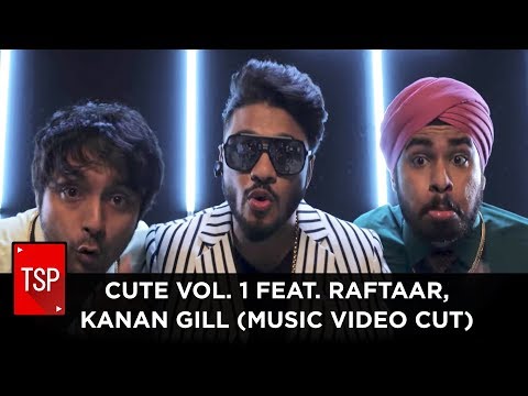 CUTE VOL. 1 Feat. Raftaar, Kanan GIll (Music Video Cut)