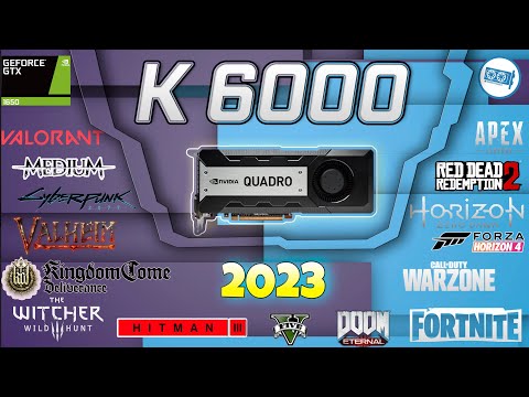 NVIDIA Quadro K6000 in 30 games  | 2023