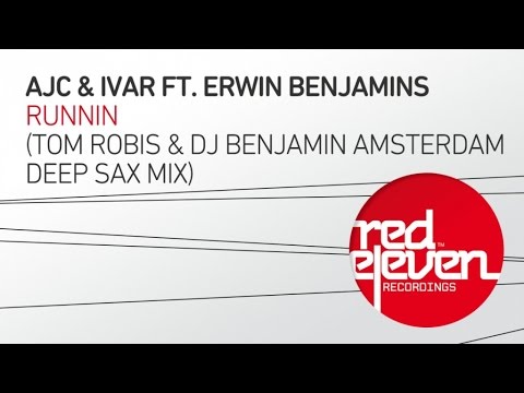 AJC & IVAR ft. Erwin Benjamins - Runnin (Tom Robis & Dj Benjamin Amsterdam Deep Sax Mix)