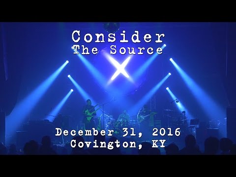 Consider The Source: 2016-12-31 - Madison Theater; Covington, KY [4K]
