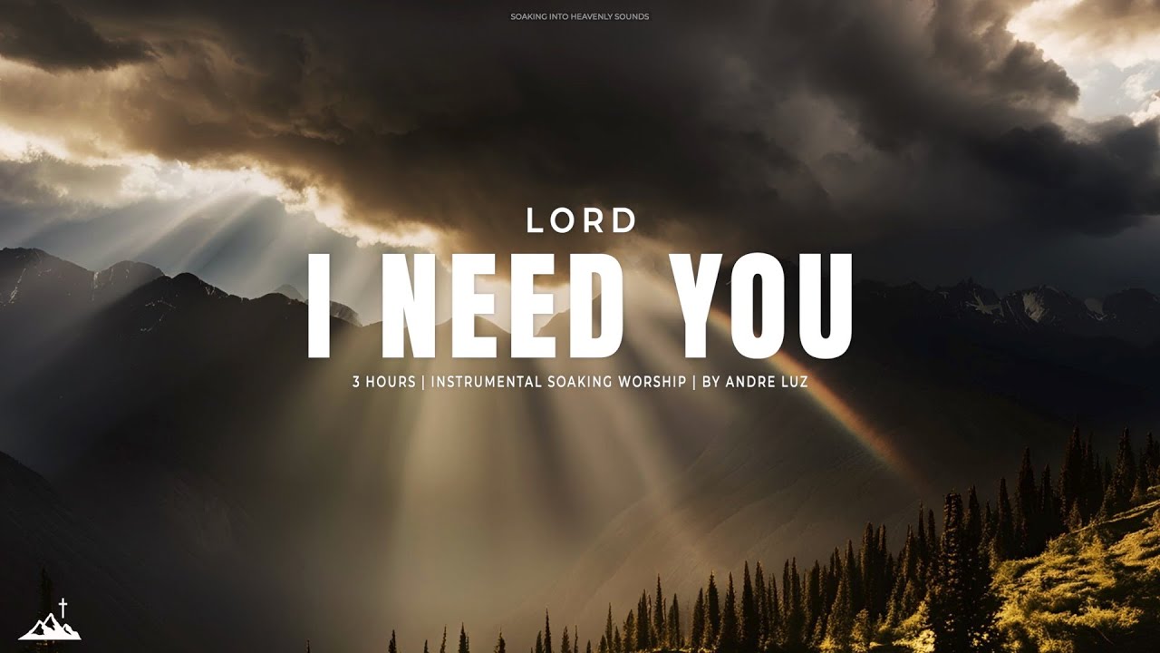 LORD I NEED YOU // INSTRUMENTAL SOAKING WORSHIP // SOAKING WORSHIP MUSIC